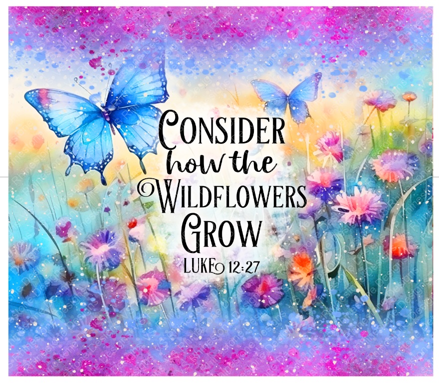 Consider How the Wildflowers Grow Full Color Skinny Tumbler Wrap