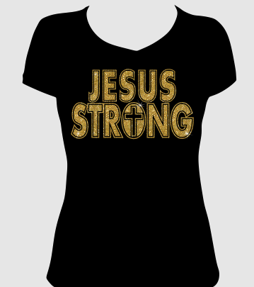 Jesus Strong (Ladies) Vinyl Transfer