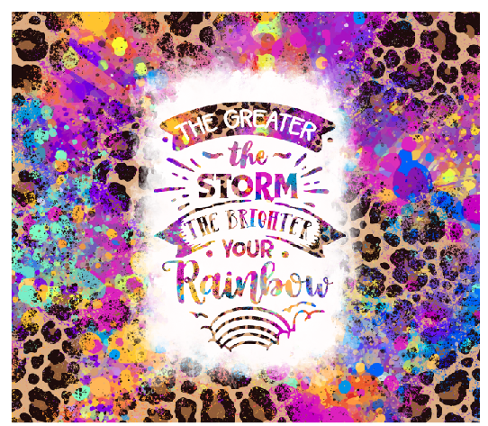 The Greater The Storm Rainbow Full Color Tumbler Wrap